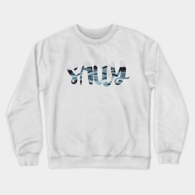 salty Crewneck Sweatshirt by christinamedeirosdesigns